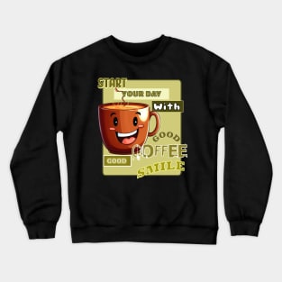 Good day, Good coffe Crewneck Sweatshirt